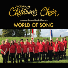 World of Song � Season Finale Concert, Victoria Children's Choir