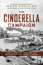 cinderella campaign, zuehlke, mark zuehlke, cinderella, wwii, military history, history, military, book, books, bc book, local author, author