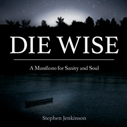 Stephen Jenkinson, book, grief, dying, death