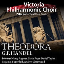 Victoria Philharmonic choir, Theodora, music, orchestra,