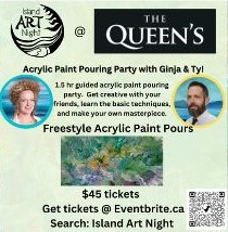 paint, pour, party, queens, art, night, nite, event, nanaimo, freestyle