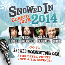 Arj, Barker, Dan, Quinn, Snowed, Comedy, Laugh, Craig, Campbell, Pete, Johansson,Capitol, Theatre, Port Alberni