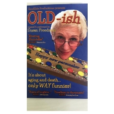 Susan Freedman, Old-ish, Oldish, comedy, Victoria, British Columbia, Odd Fellows,