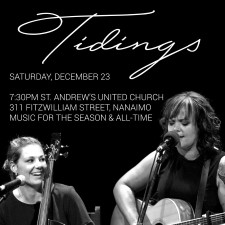 Allison Crowe, Celine Sawchuk, Christmas, Tidings, carols, voice, piano, cello, guitar, fiddle, bodhran, Nanaimo, holidays, Winter, fun, joy, peace, music, concert, pop, rock, classical, French, English, German, soul