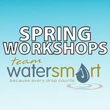 workshops, free, WaterSmart, conservation, Team WaterSmart