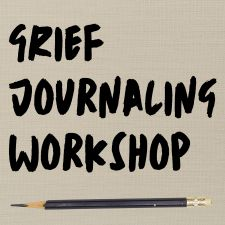 grief, journaling, workshop, hospice, journal, healing