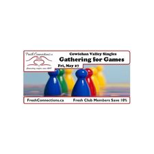 singles, dating, meetup, singles event, cowichan, duncan, crofton, mill bay, chemainus, shawnigan, games