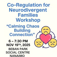 co-regulation workshop flyer  neurodivergent families event  calming chaos building connection poster  Nanaimo parenting workshop November 19  emotional regulation workshop for parents  autism ADHD parenting support Nanaimo  gentle parenting event Vancouver Island  Beban Park community workshop flyer  Stories Without Labels co-regulation event  child mental health support flyer BC