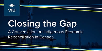 indigenous, economics, first nations, education, canada, reconciliation, VIU, Vancouver Island University, change, 