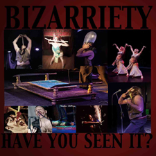 live, performance, sideshow, burlesque, belly dance, stunts, sexy, dangerous, fun, comedy