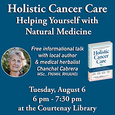 cancer care, herbal medicine, chanchal cabrera, courtenay, comox valley, comox, royston, cumberland