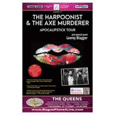 The HARPOONIST & THE AXE MURDERER, LEEROY STAGGER, Rogue Planet, The Queens